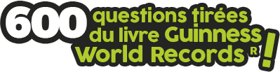 600 questions tirées du livre Guinness World Records